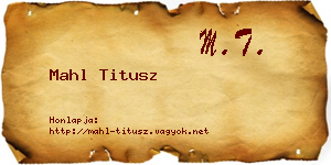 Mahl Titusz névjegykártya